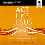 Act like Jesus : audio bible studies cover image