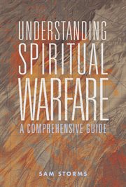 Understanding spiritual warfare : a comprehensive guide cover image