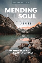 Mending the Soul : Understanding and Healing Abuse cover image