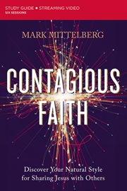 Contagious Faith : discover your natural style for sharing Jesus with others cover image