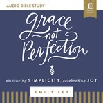 Grace, not perfection: embracing simplicity, celebrating joy cover image