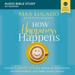 How happiness happens : audio bible studies cover image