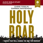 Holy roar : audio bible studies cover image