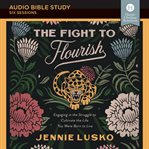 The fight to flourish : audio bible studies cover image