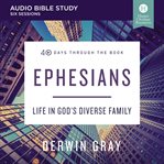 Ephesians : Life in God's Diverse Family cover image