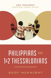 Philippians and 1 and 2 Thessalonians : New Testament Everyday Bible Study cover image