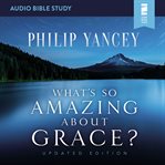 What's so amazing about grace? cover image