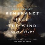 Rembrandt is in the wind: audio study : Audio Study cover image