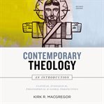 Contemporary theology: an introduction. Classical, Evangelical, Philosophical, and Global Perspectives cover image