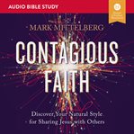 Contagious faith : discover your natural style for sharing Jesus with others cover image