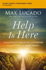 Help Is Here Study Guide : Face the Challenge of Today with the Strength and Hope of the Spirit cover image
