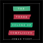 The Three Colors of Complicity cover image