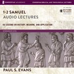 1-2 samuel: audio lectures. 48 Lessons on History, Meaning, and Application cover image