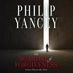 The scandal of forgiveness : grace put to the test cover image