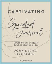 Captivating guided journal : exploring the treasures of your heart and soul cover image