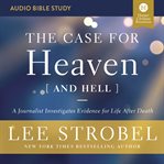 The case for heaven : a journalist investigates evidence for life after death cover image