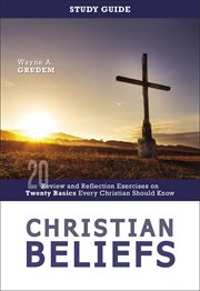 Christian beliefs study guide : review and reflection exercises on twenty basics every Christian should know cover image