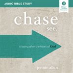 Chase : chasing after the heart of God cover image