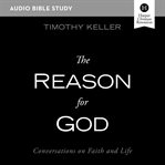 The reason for God : belief in an age of skepticism cover image