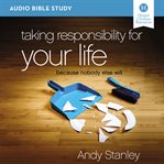 Taking responsibility for your life : because nobody else will cover image
