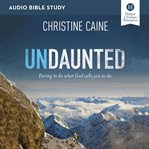 Undaunted: audio bible studies : Audio Bible Studies cover image