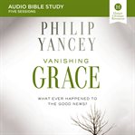 Vanishing grace : bringing good news to a deeply divided world cover image