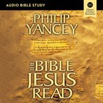 The Bible Jesus read : an eight-session exploration of the Old Testament cover image