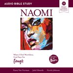Naomi : when I feel worthless, God says I'm enough cover image