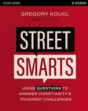 Street Smarts Study Guide : Using Questions to Answer Christianity's Toughest Challenges cover image