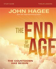 The end of the age study guide : the countdown has begun cover image