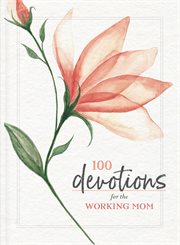 100 Devotions for the Working Mom cover image