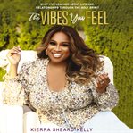 The Vibes You Feel : Listening to What the Holy Spirit Wants for Your Life and Relationships cover image