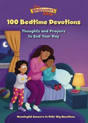 The Beginner's Bible 100 Bedtime Devotions : Thoughts and Prayers to End Your Day. Beginner's Bible cover image