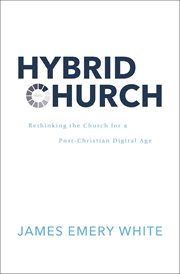 Hybrid Church : Rethinking the Church for a Post-Christian Digital Age cover image