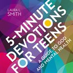 5-Minute Devotions for Teens : Minute Devotions for Teens cover image