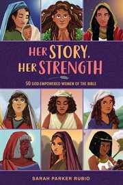 Her Story, Her Strength : 50 God-Empowered Women of the Bible cover image