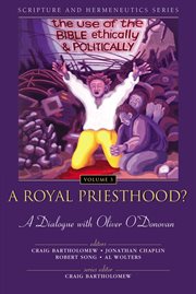 A royal priesthood?: the use of the bible ethically and politically : The Use of the Bible Ethically and Politically cover image