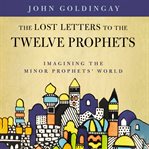The lost letters to the twelve prophets cover image