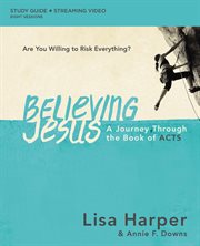 Believing Jesus Study Guide : A Journey Through the Book of Acts cover image