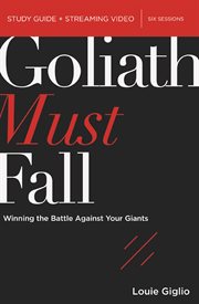 Goliath Must Fall Study Guide : Winning the Battle Against Your Giants cover image