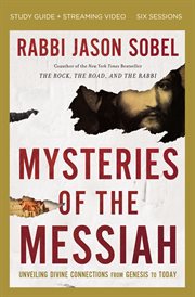 Mysteries of the Messiah Study Guide : Unveiling Divine Connections from Genesis to Today cover image