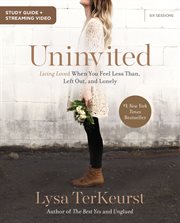 Uninvited Study Guide plus Streaming Video : Living Loved When You Feel Less Than, Left Out, and Lonely cover image