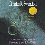 The Quest for Character : inspirational thoughts for becoming more like Christ cover image