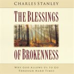 The Blessings of Brokenness cover image