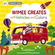 Wimee Creates With Vehicles and Colors : Wimee's Words Book cover image