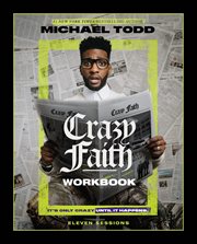 Crazy faith workbook : eleven lessons cover image
