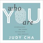 Who You Are : Internalizing the Gospel to Find Your True Identity cover image