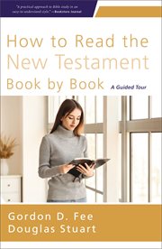 How to Read the New Testament Book by Book : A Guided Tour cover image