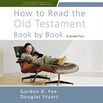 How to Read the Old Testament Book by Book : A Guided Tour cover image