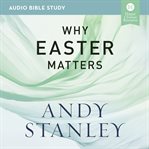 Why Easter matters cover image